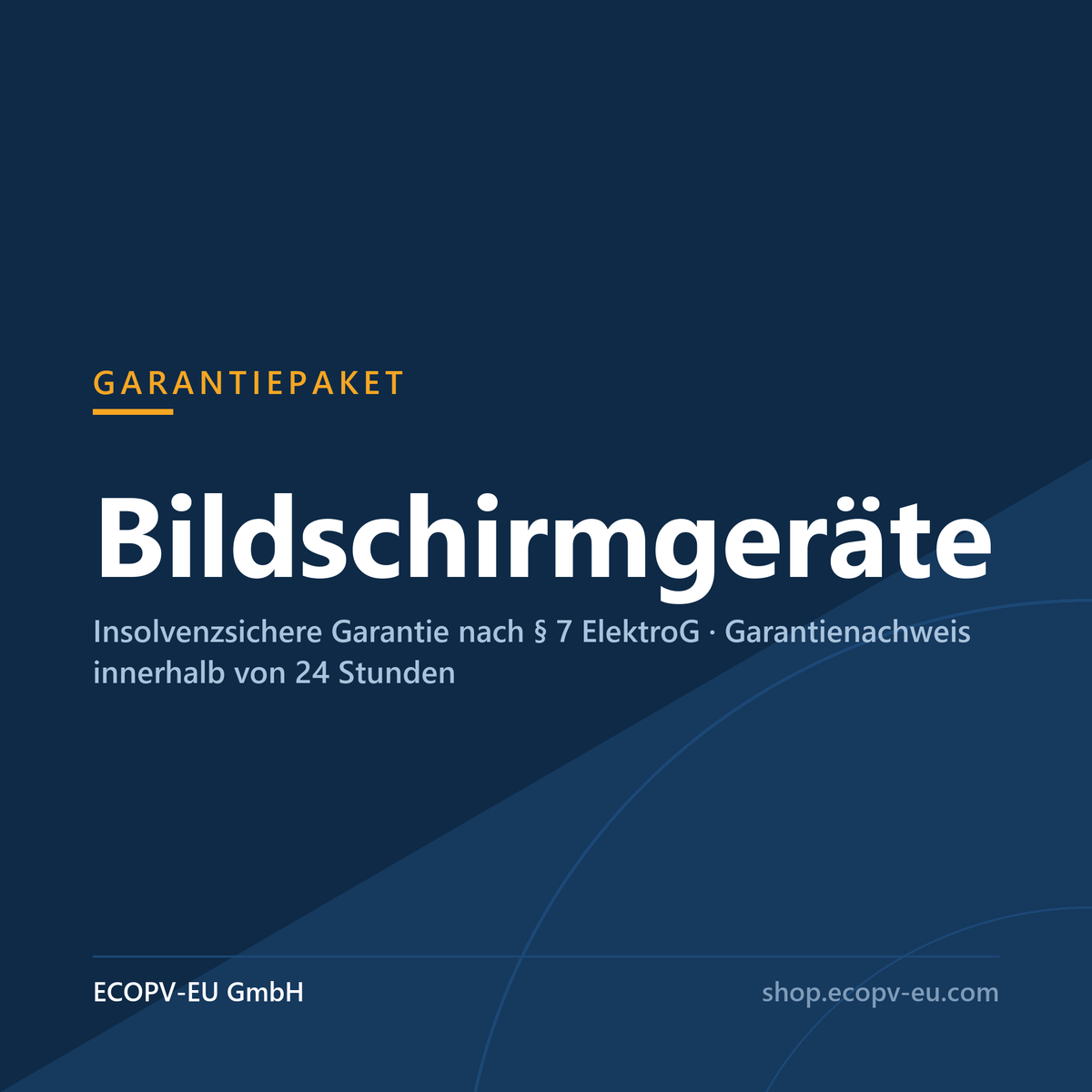 Garantiepaket Bildschirmgeräte – insolvenzsichere Garantie nach § 7 ElektroG von ECOPV-EU GmbH
