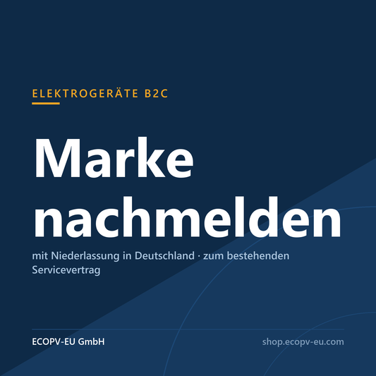 Elektrogeräte B2C – Marke nachmelden mit Niederlassung in Deutschland