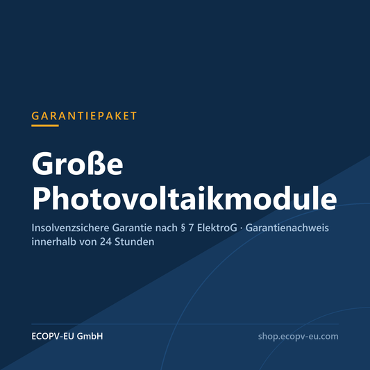 Garantiepaket große Photovoltaikmodule – Garantie nach § 7 ElektroG von ECOPV-EU GmbH