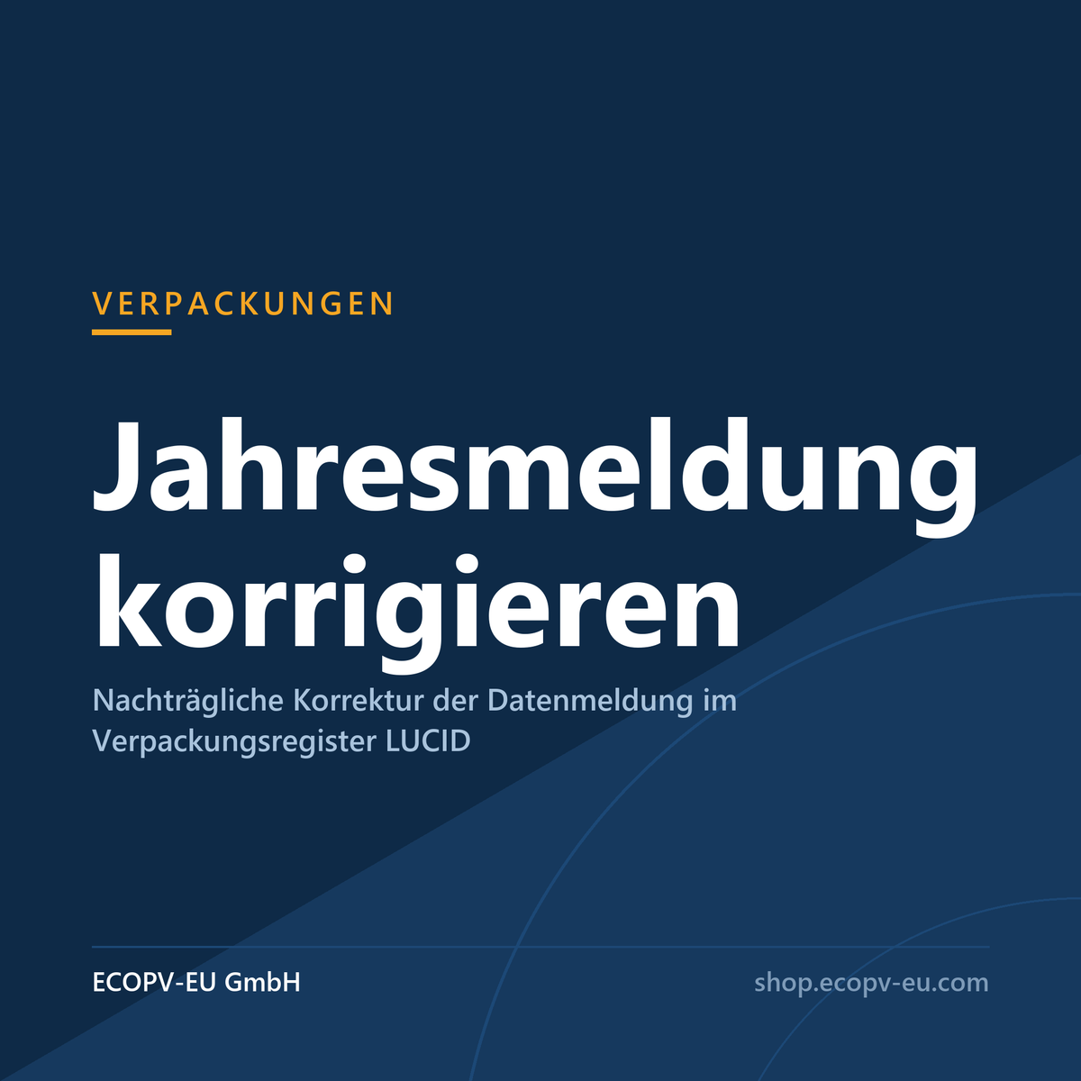 Jahresmeldung für Verpackungen korrigieren – nachträgliche Korrektur der Datenmeldung im Verpackungsregister LUCID