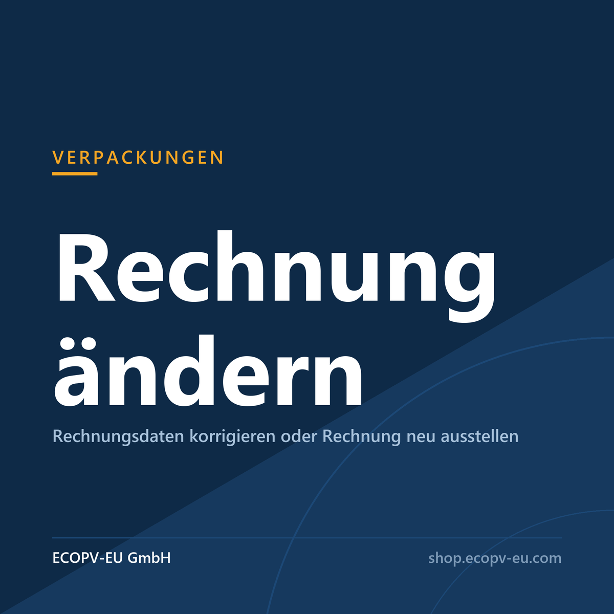 Rechnungsänderung für Verpackungen – Rechnungsdaten korrigieren oder Rechnung neu ausstellen