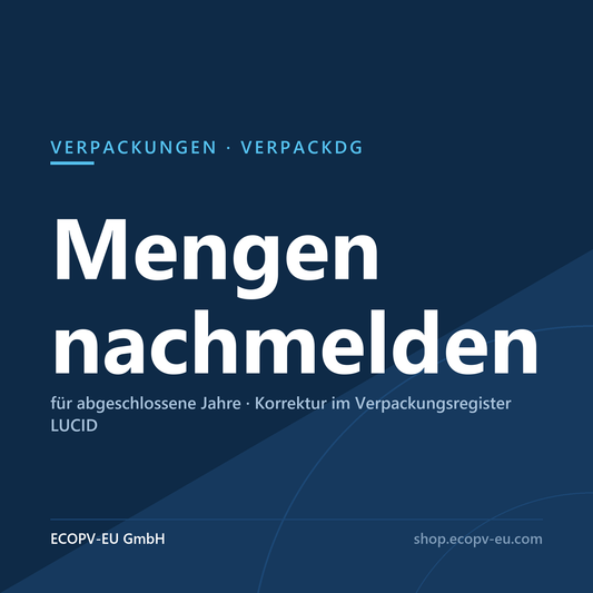 Verpackungsmengen für abgeschlossene Jahre nachmelden – Korrektur im Verpackungsregister LUCID